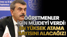 Milli Eğitim Bakanı öğretmenler için müjdeyi verdi: En Yüksek atama sayısını alacağız!